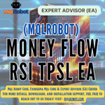 (Mqlrobot) Money Flow RSI TPSL EA : Accurately catch market timing with MFI and RSI systems